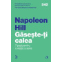Gaseste-ti calea, Napoleon Hill, The Napoleon Hill Foundation - carte - Curtea Veche
