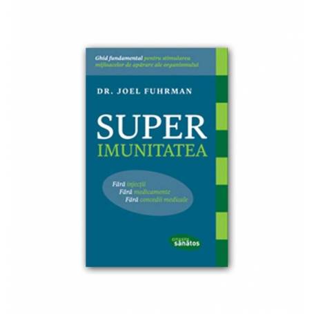 Superimunitatea - carte - Dr. Joel Fuhrman