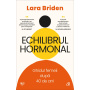Echilibrul hormonal, Lara Briden - carte - Curtea Veche