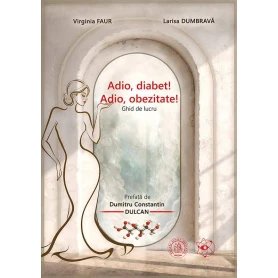 Adio diabet! Adio Obezitate! - Carte - Virgina Faur