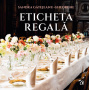 Eticheta regala, Sandra Gatejeanu- Gheorghe - Carte - Curtea Veche
